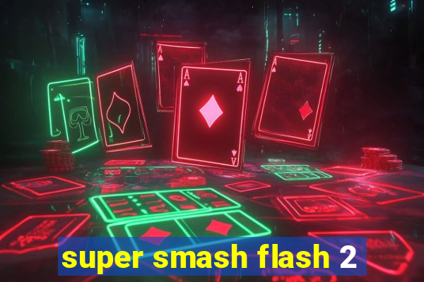 super smash flash 2